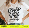 Girls Trip Getaway Svg Png - funny vacation shirt design for just the girls