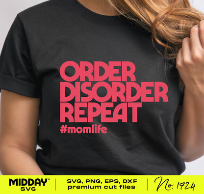 Funny Mom Life T-shirt with 'Order, Disorder, Repeat' Print, Perfect for Crafting and DIY Projects