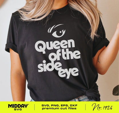 Woman wearing black t-shirt with 'Queen of the Side Eye' design, ideal for sassy SVG and PNG crafts like tees, mugs, or tote bags.