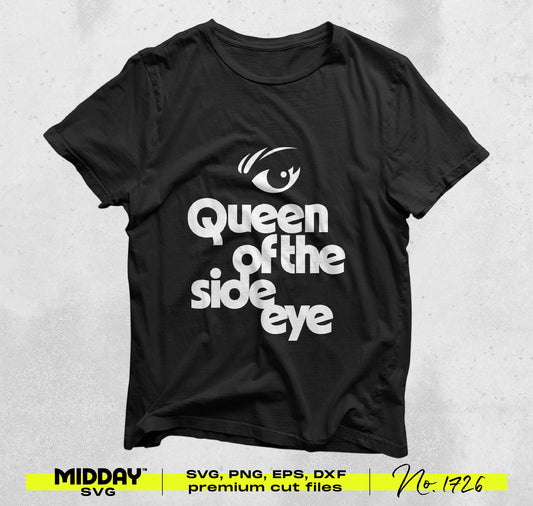 Black t-shirt featuring 'Queen of the Side Eye' text in bold with an eye graphic, ideal for sassy women's craft projects.