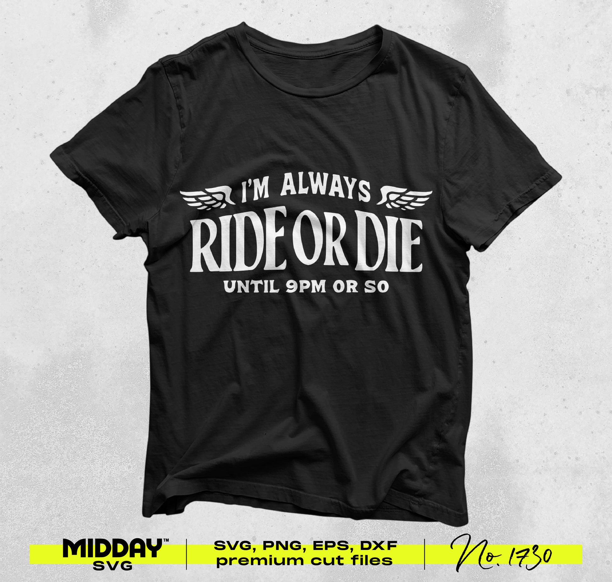Funny t-shirt with 'I'm Always Ride or Die Until 9PM Or So' slogan, perfect for night owls or early bedtime enthusiasts. SVG/PNG design.
