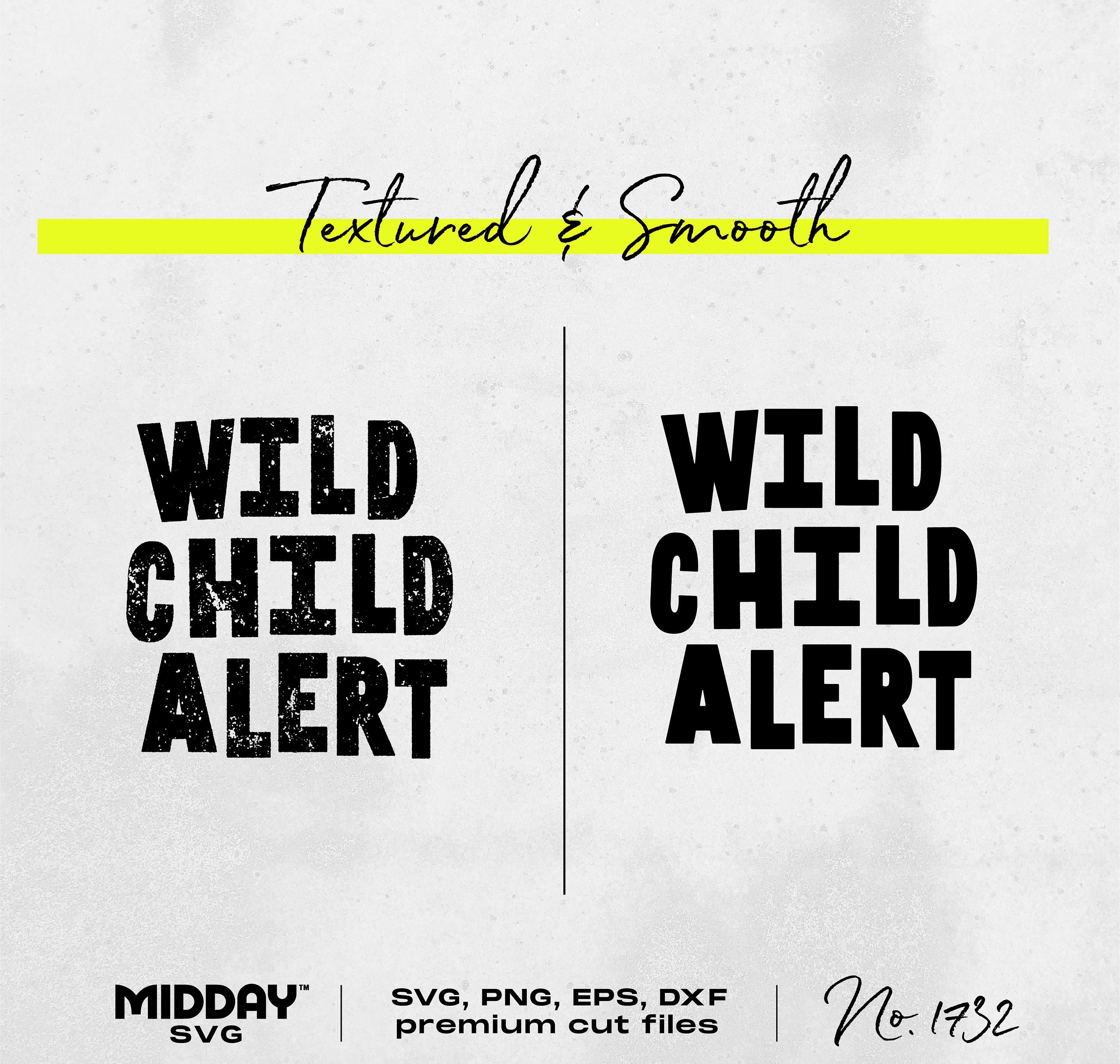 Wild Child Alert, Funny Toddler, Baby, or Kids SVG PNG Design