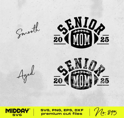 Football Senior Mom 2025 SVG design for Cricut and Silhouette featuring varsity football graphics in smooth and aged styles.