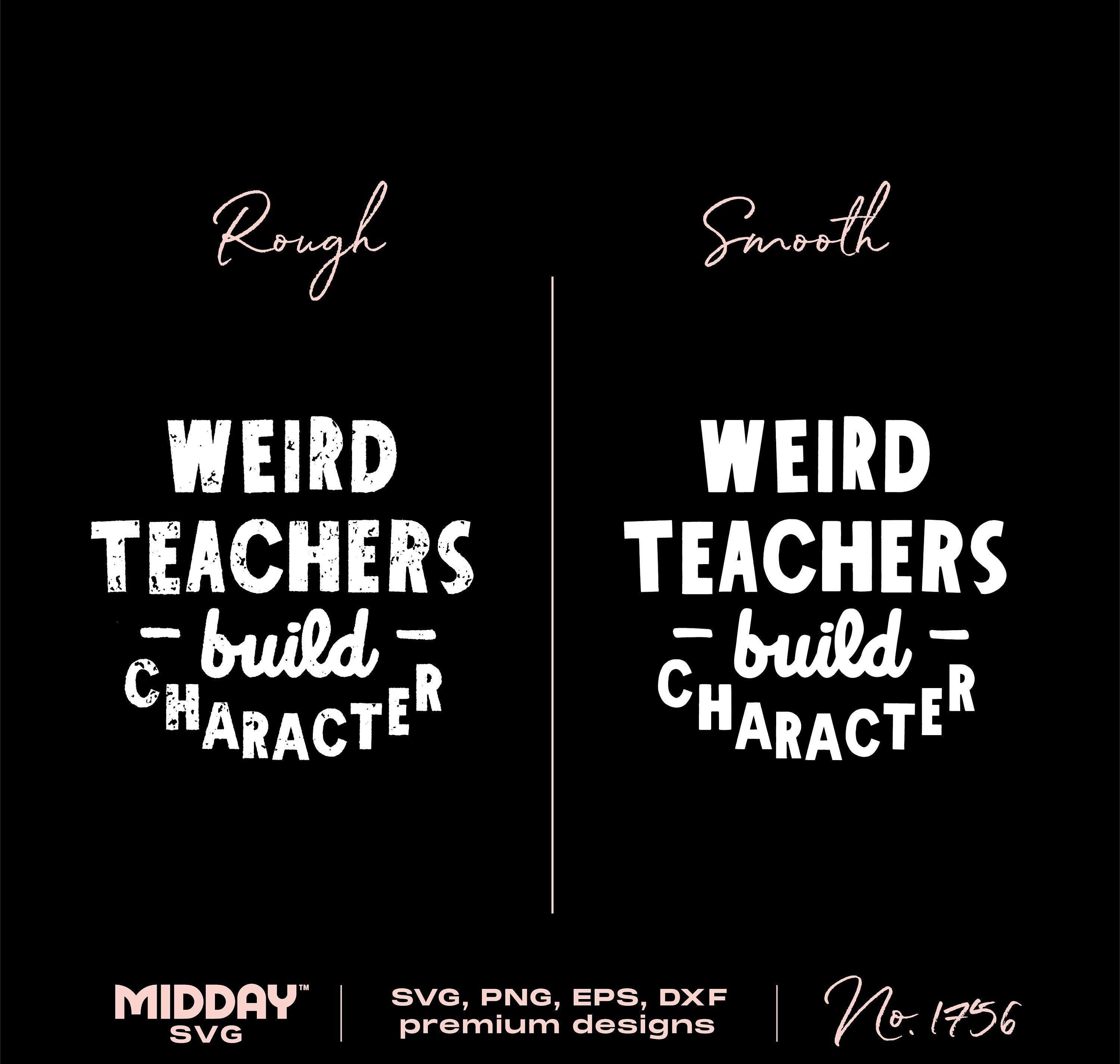 Weird Teachers Build Character Svg Png, Funny Teacher Svg Png, Svg for Cricut, Silhouette, Sublimation, Teacher Appreciation Gifts