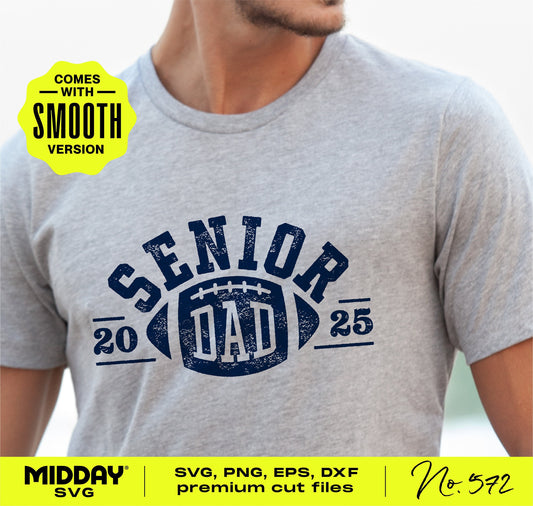 Football Senior Dad 2025 shirt design in SVG, PNG, EPS, DXF formats for Cricut and Silhouette Cameo, perfect for graduation crafts.