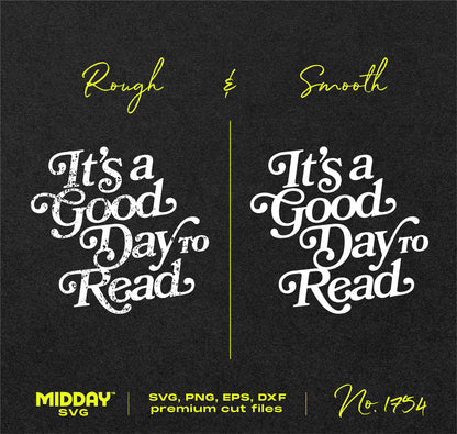 "It's a Good Day to Read" SVG designs in rough and smooth styles for teacher shirts or classroom decor.