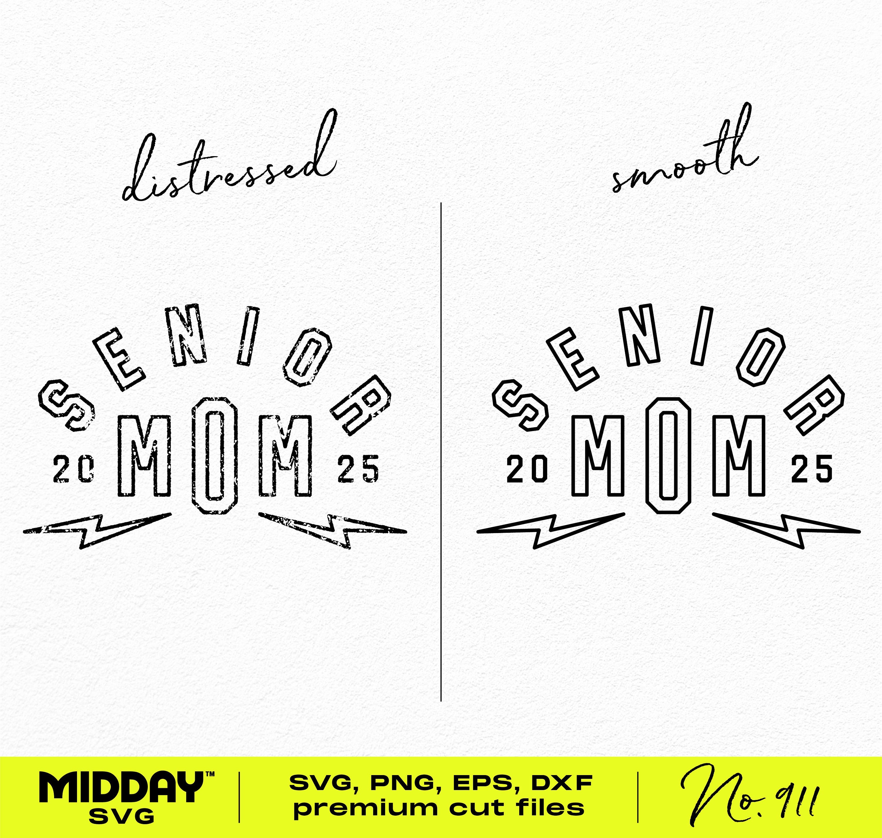 Senior Mom 2025 Svg Png, Class of 2025, Graduation Mom 2025, Senior Mom Shirt, Last First Day Senior 2025, Cricut Cut Files, Silhouette