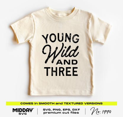 Young Wild and Three toddler birthday shirt design for three-year-olds, available in SVG, PNG, and DXF formats.